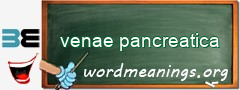 WordMeaning blackboard for venae pancreatica
